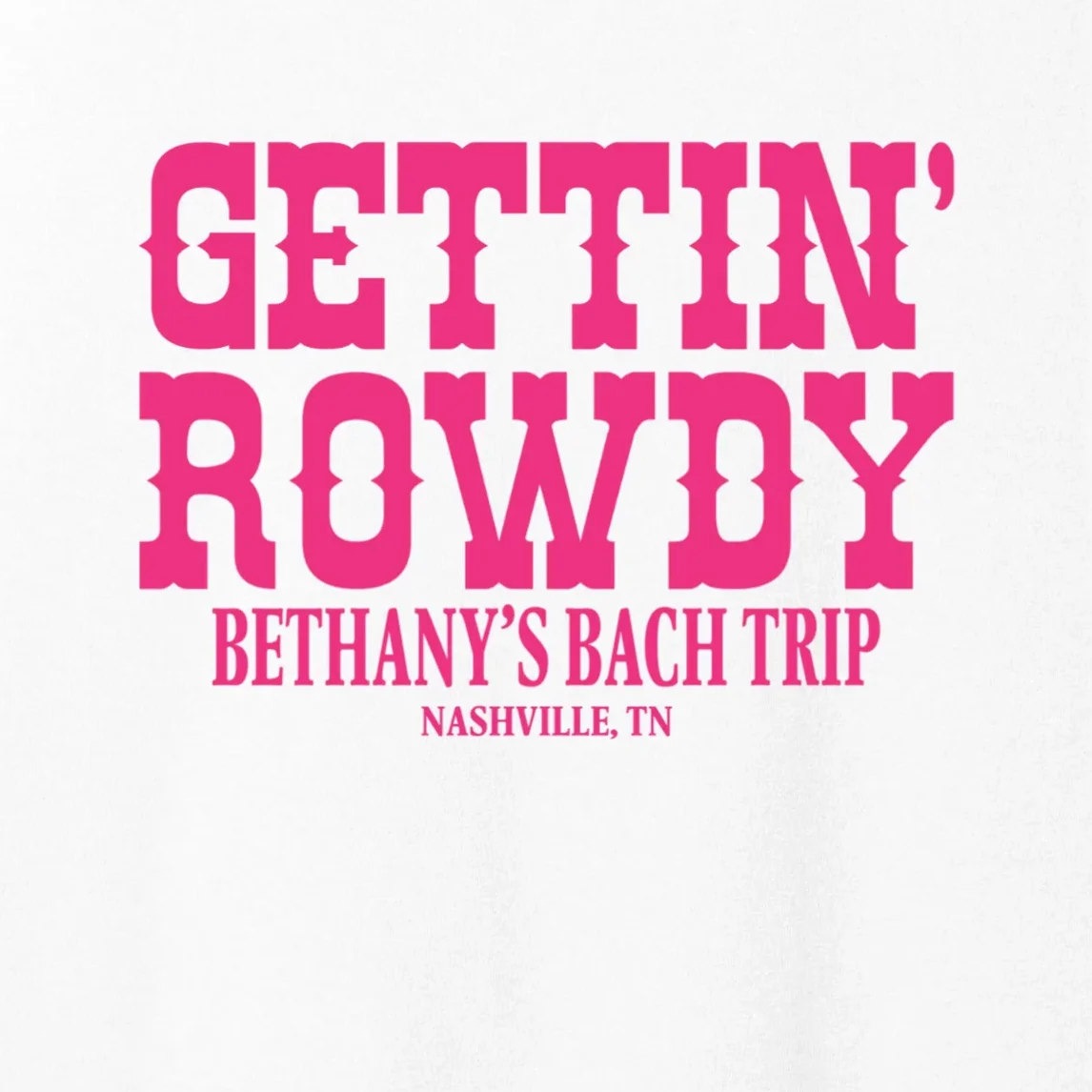 GETTIN' ROWDY Custom Bachelorette Trip Personalized Name Women's Tank Top - Front - Close-up