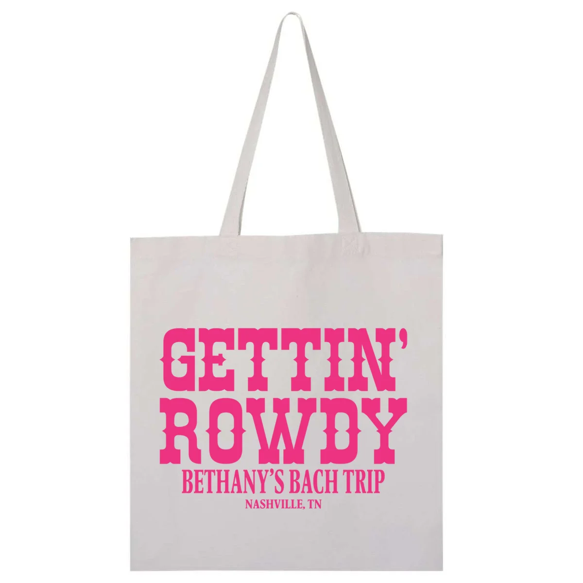GETTIN' ROWDY Custom Bachelorette Trip Personalized Name Tote Bag - Front