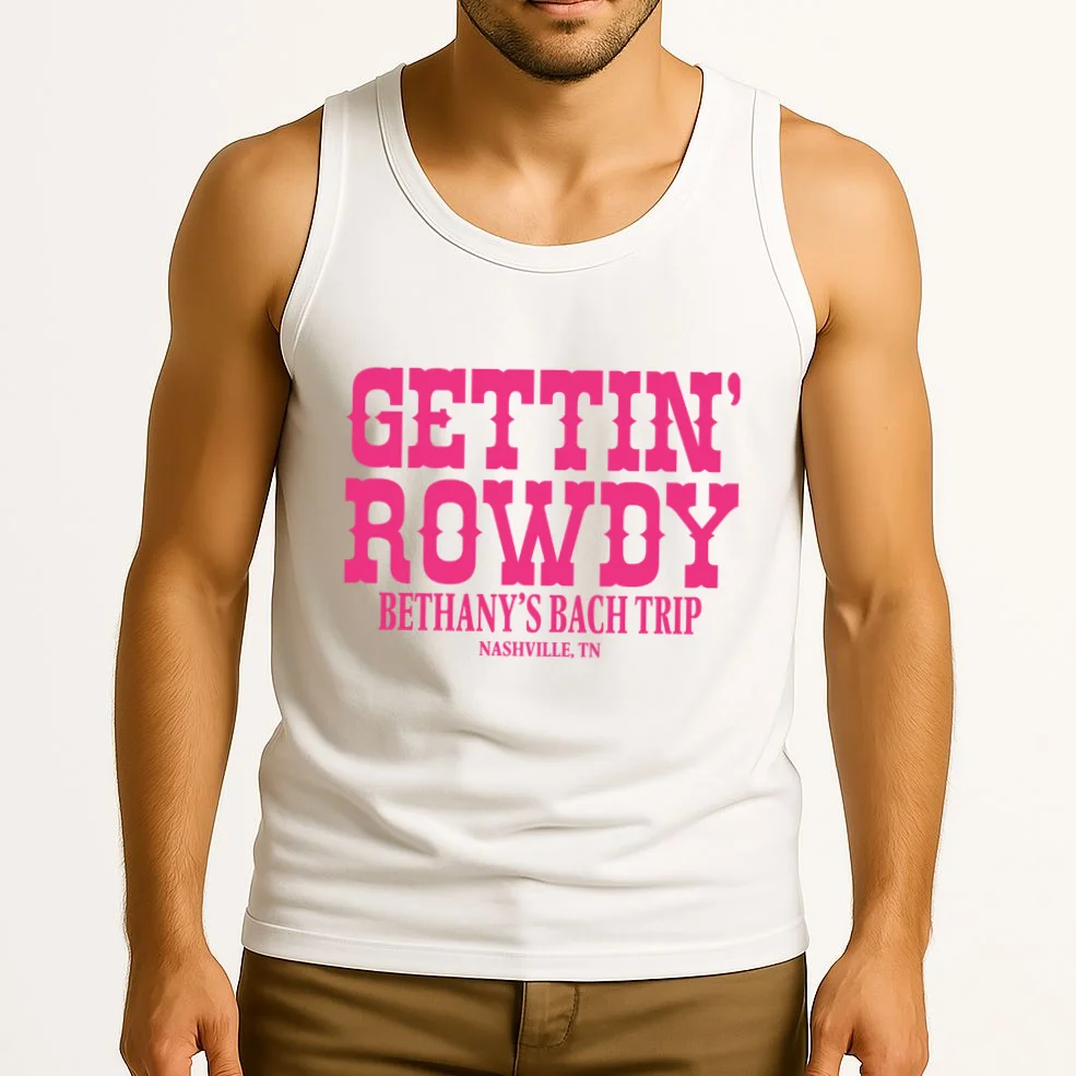 GETTIN' ROWDY Custom Bachelorette Trip Personalized Name Tank Top - Front 2