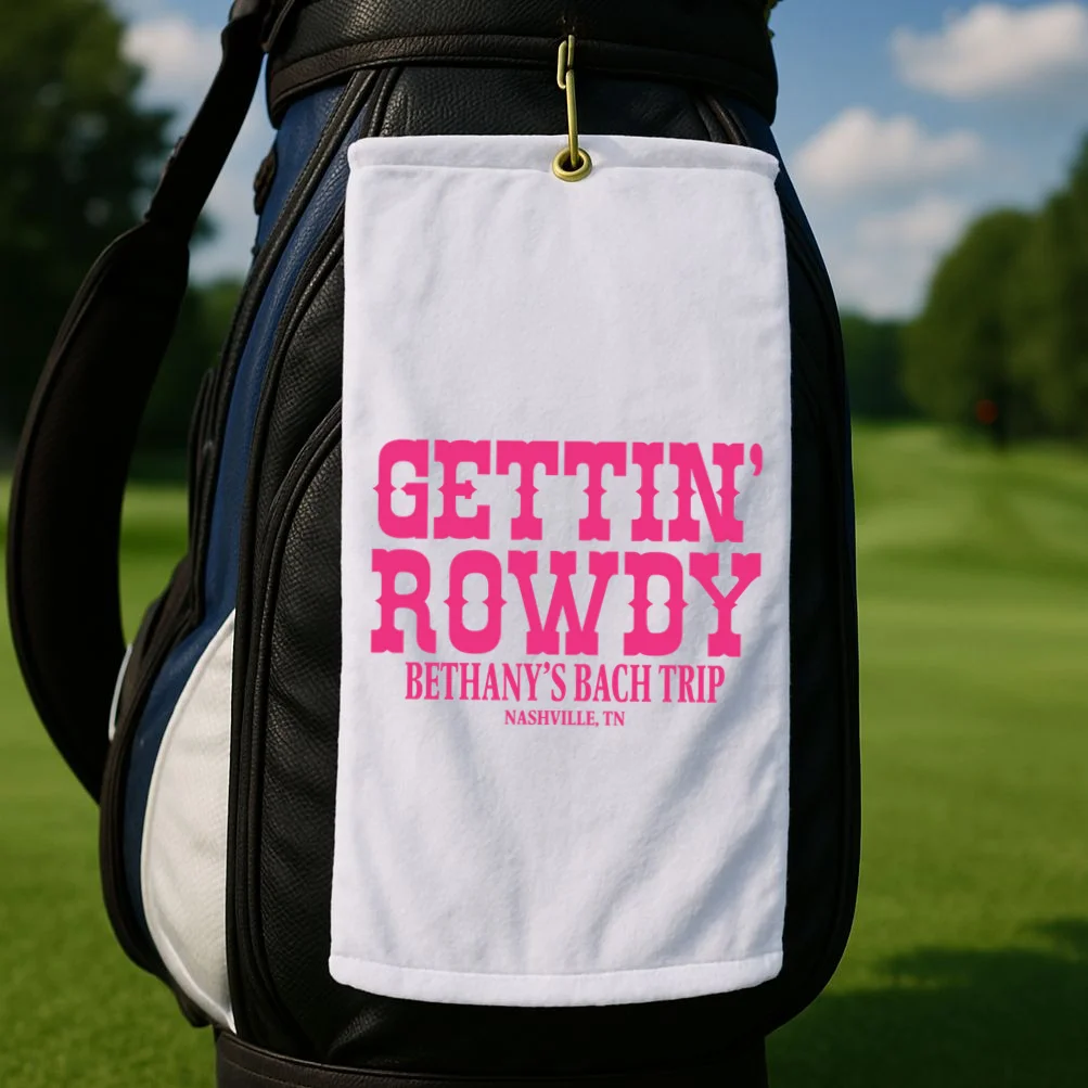 GETTIN' ROWDY Custom Bachelorette Trip Personalized Name Golf Towel - Front 2