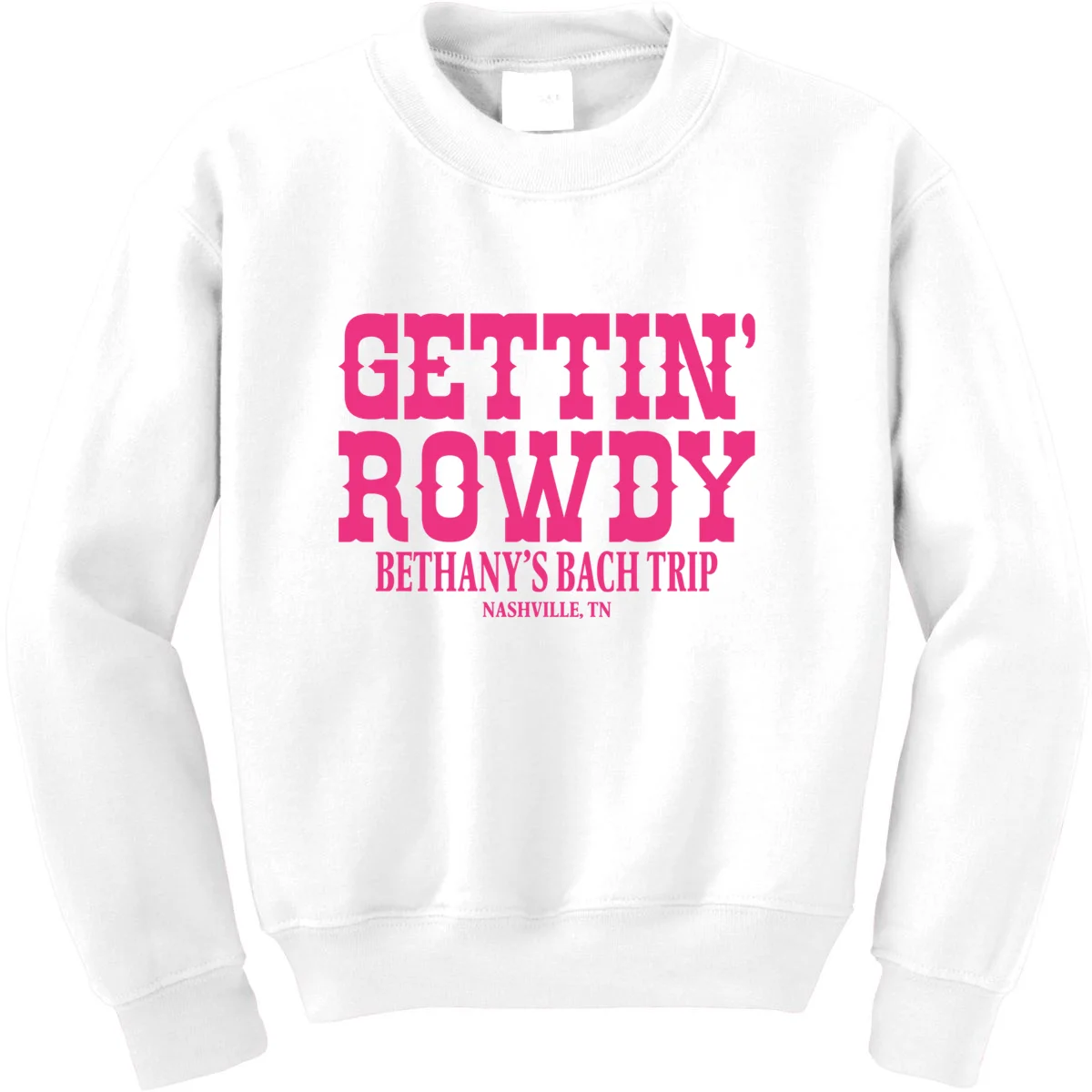 GETTIN' ROWDY Custom Bachelorette Trip Personalized Name Kids Sweatshirt - Front