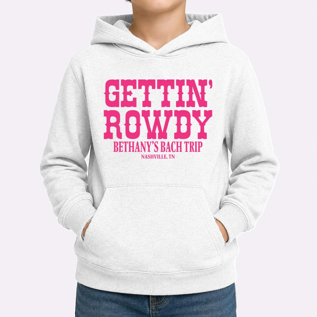 GETTIN' ROWDY Custom Bachelorette Trip Personalized Name Kids Hoodie - Front 1