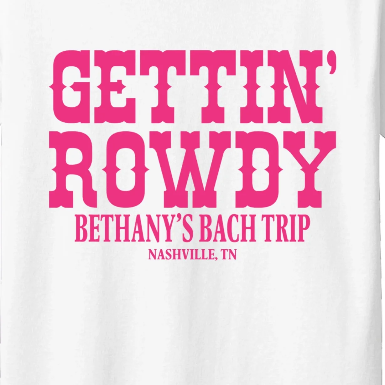GETTIN' ROWDY Custom Bachelorette Trip Personalized Name Kids T-Shirt - Front - Close-up