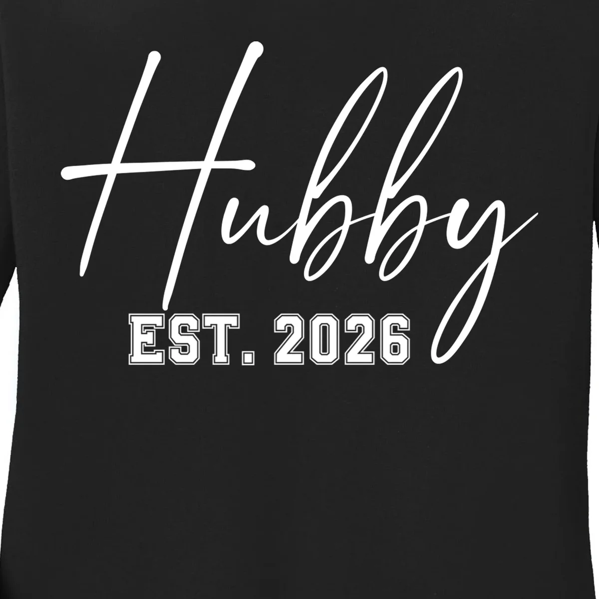 Hubby Est – Customizable Year Wedding Gift for Anniversary Women's Long Sleeve Shirt - Front - Close-up