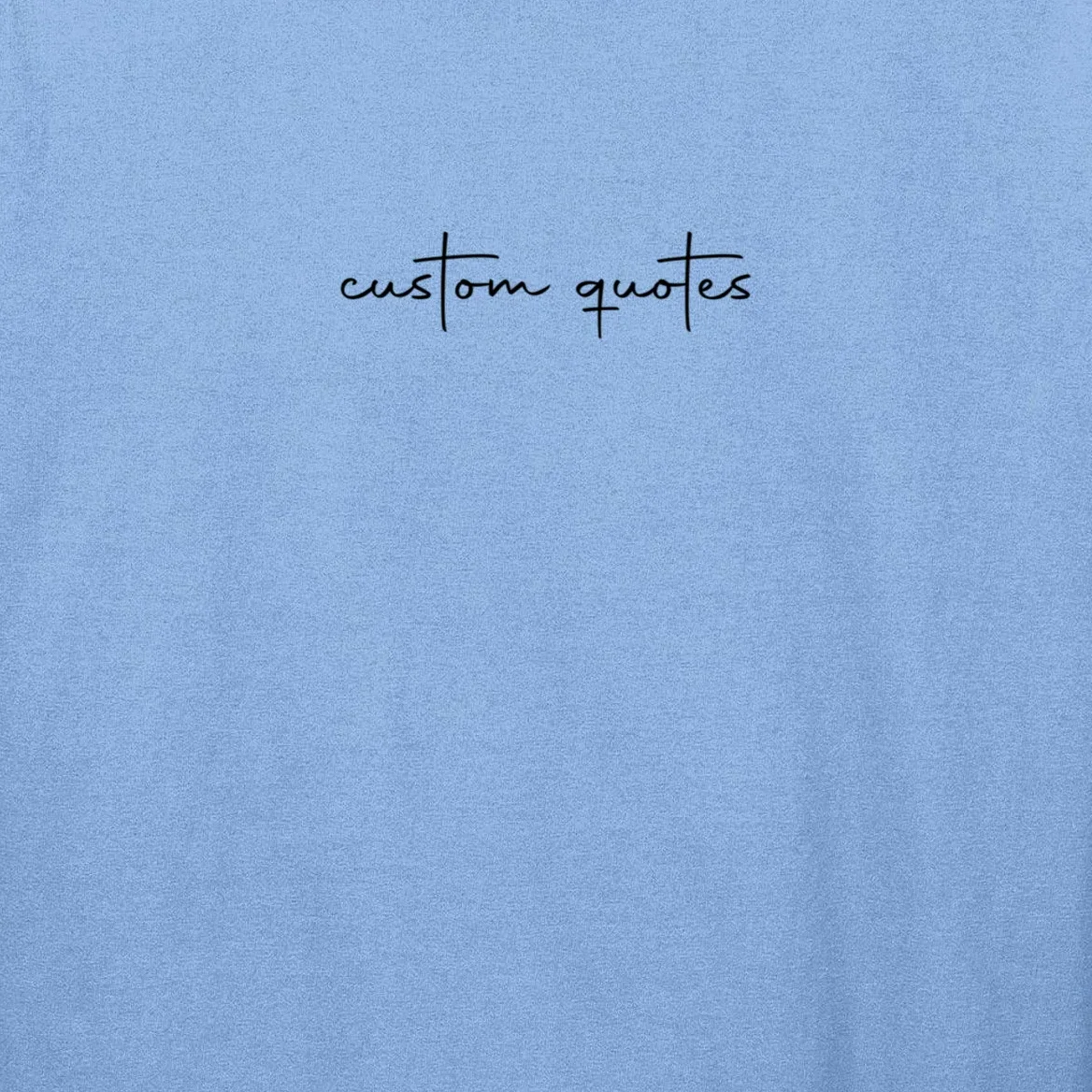 Custom Quote T-shirt - Personalized Text & Inspirational Saying Tee Men's Long Sleeve Shirt - Front - Close-up