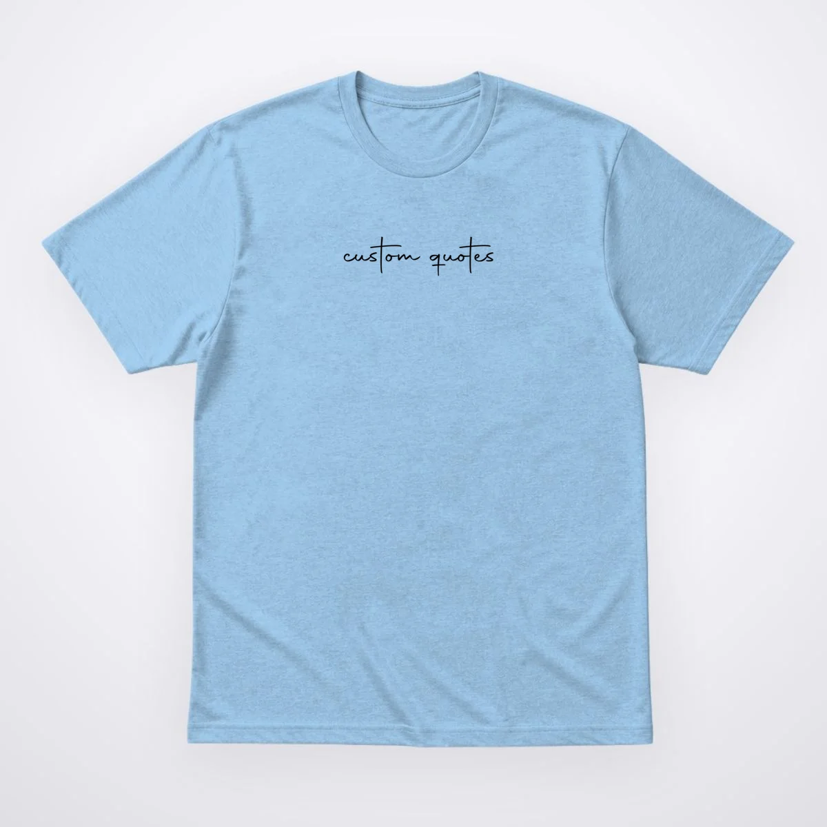 Custom Quote T-shirt - Personalized Text & Inspirational Saying Tee Men's T-Shirt - Front
