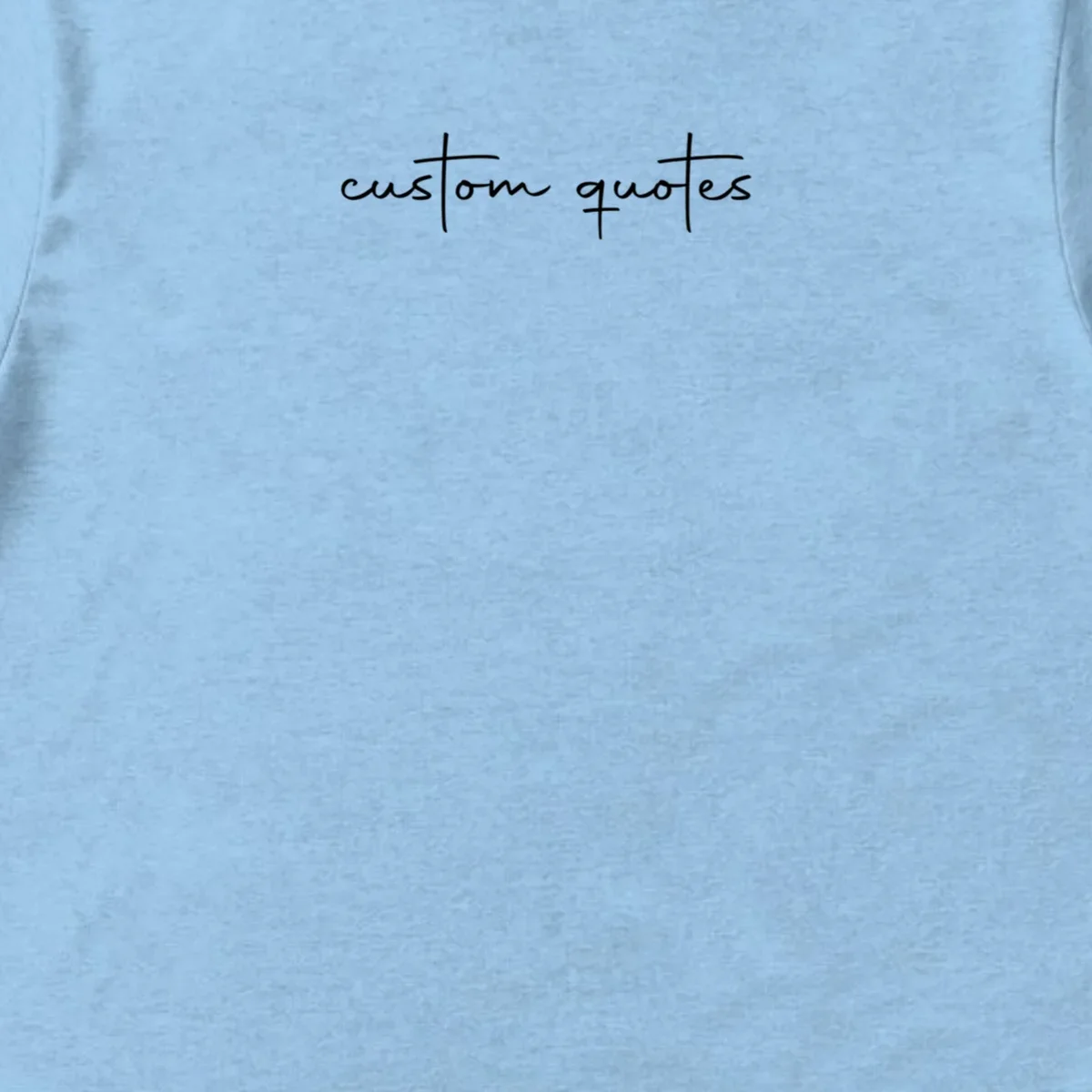 Custom Quote T-shirt - Personalized Text & Inspirational Saying Tee Men's T-Shirt - Front - Close-up