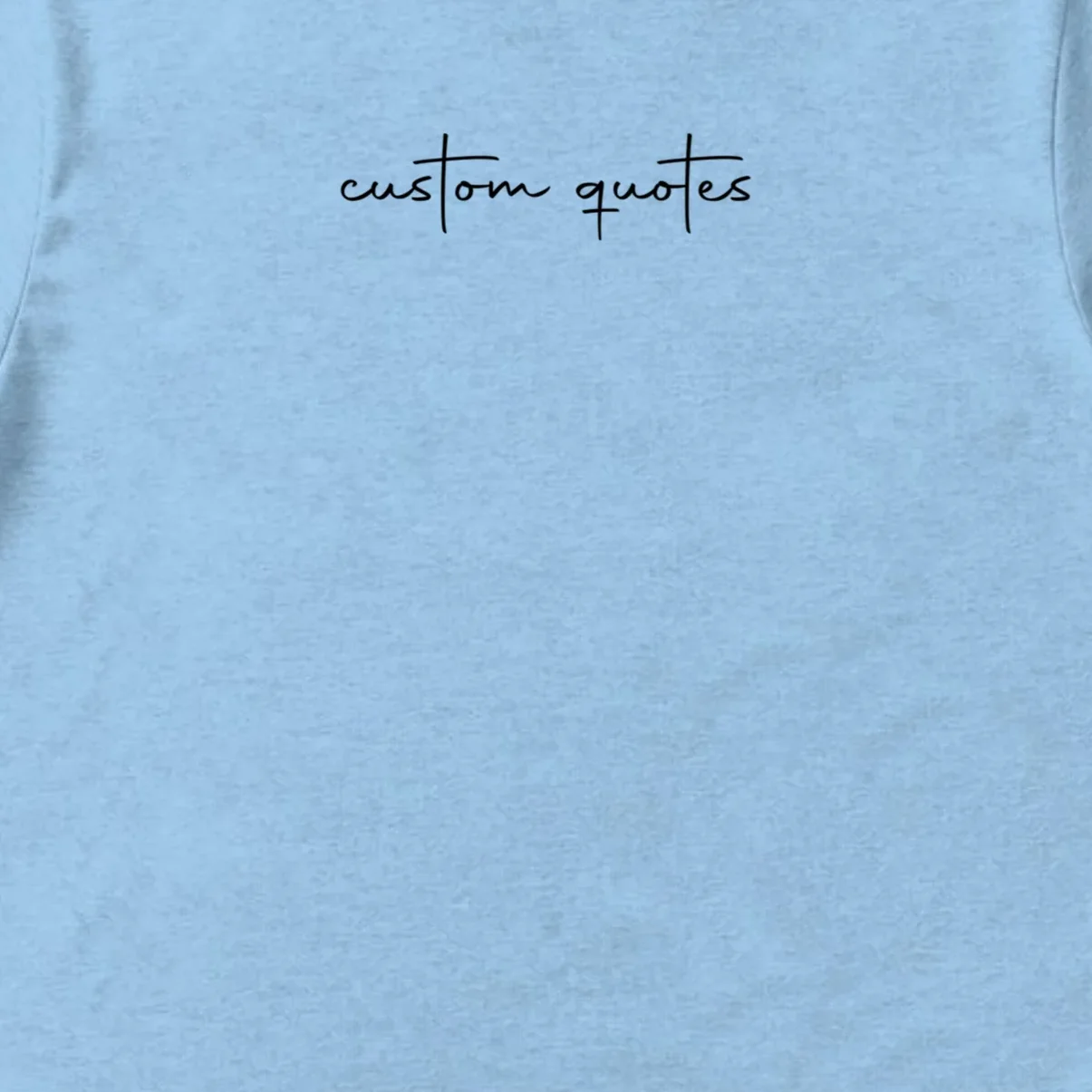 Custom Quote T-shirt - Personalized Text & Inspirational Saying Tee Men's T-Shirt - Front - Close-up
