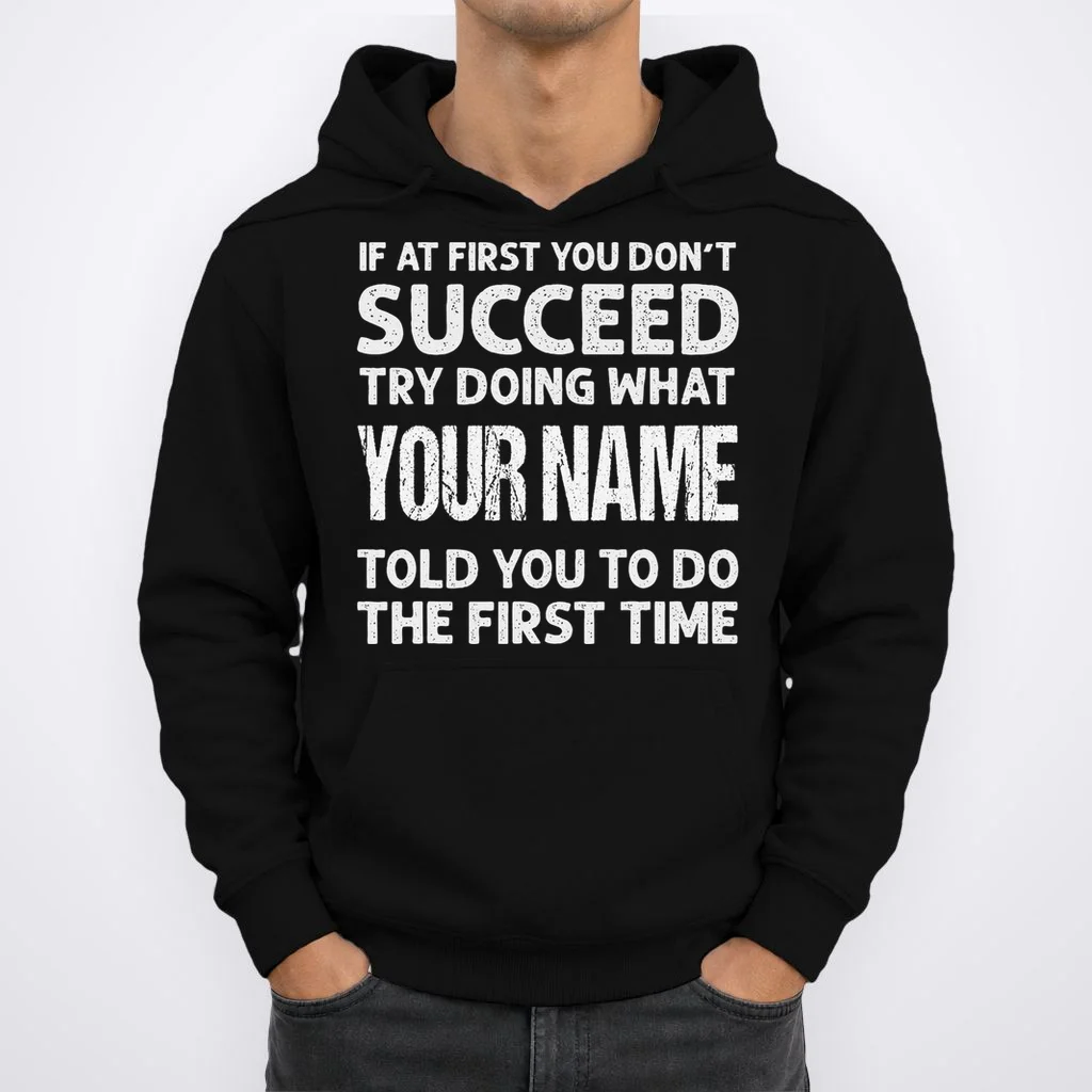 If At First You Don't Succeed Funny Custom Name Personalized Hoodie - Front 1