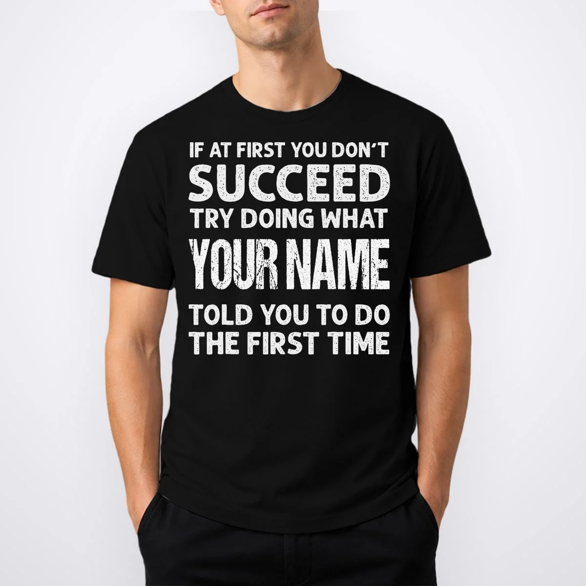 If At First You Don't Succeed Funny Custom Name Personalized T-Shirt - Front 1
