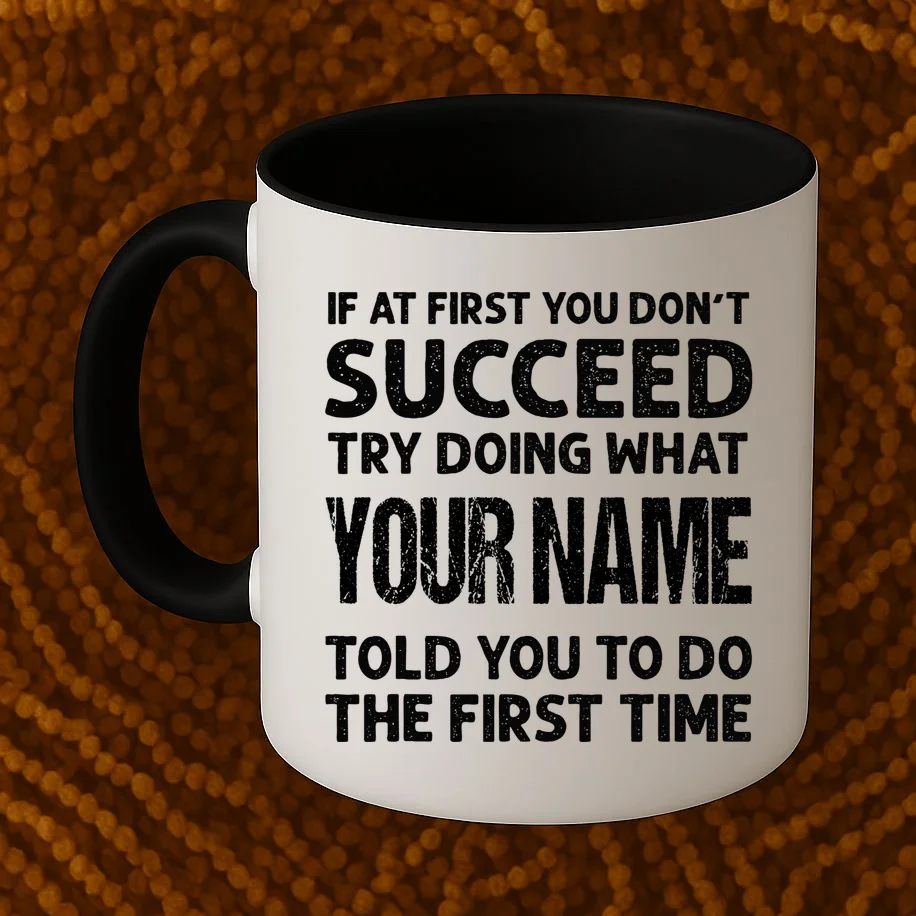 If At First You Don't Succeed Funny Custom Name Personalized Coffee Mug - Front 1