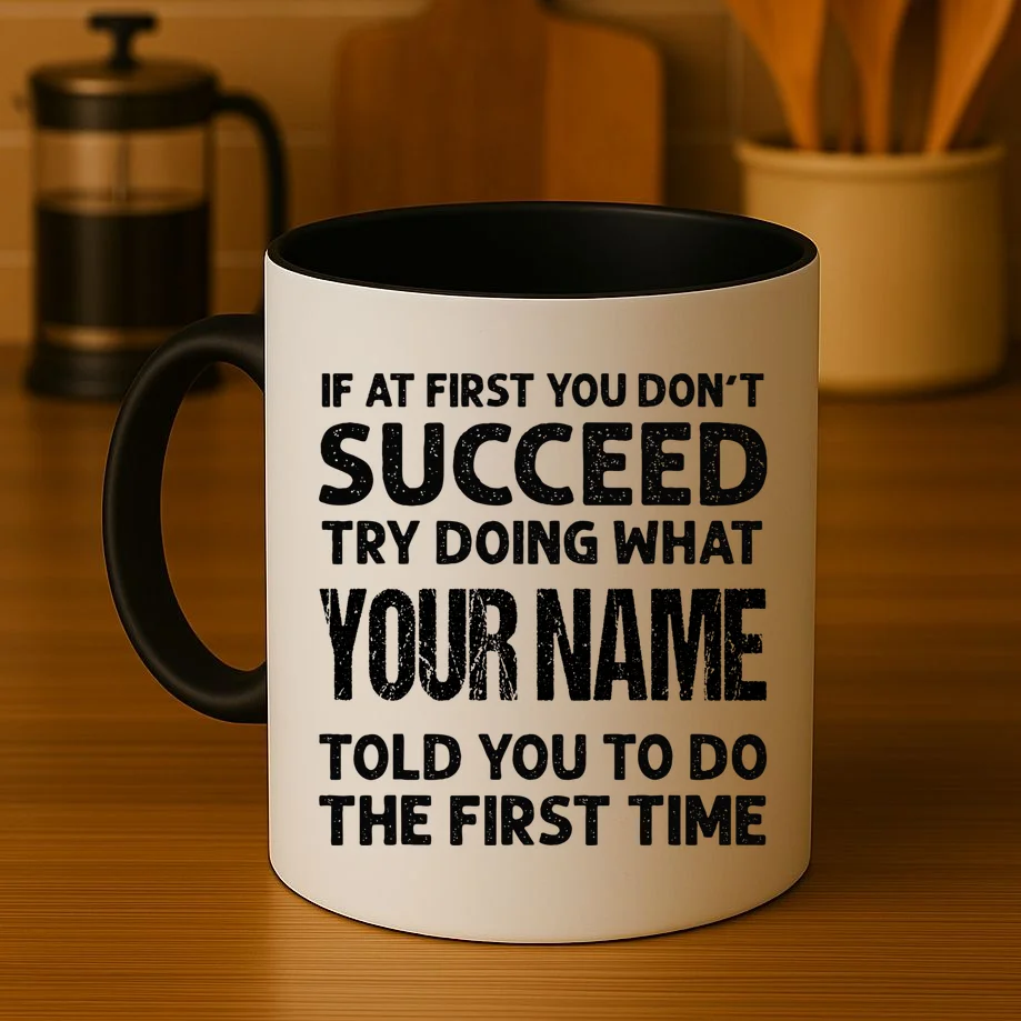 If At First You Don't Succeed Funny Custom Name Personalized Coffee Mug - Front 3