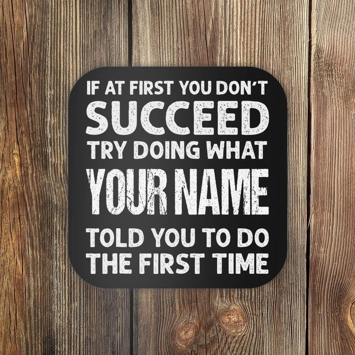 If At First You Don't Succeed Funny Custom Name Personalized Coaster - Front