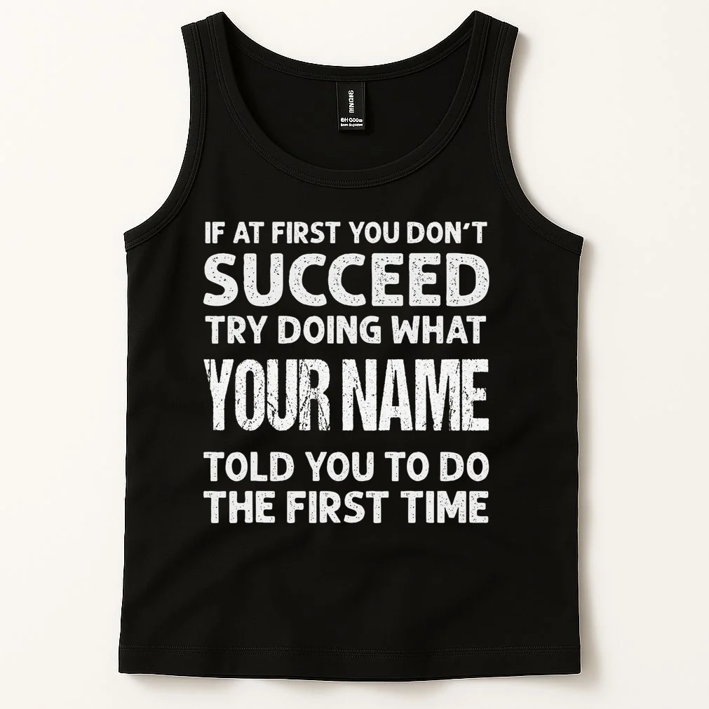 If At First You Don't Succeed Funny Custom Name Personalized Tank Top - Front 1