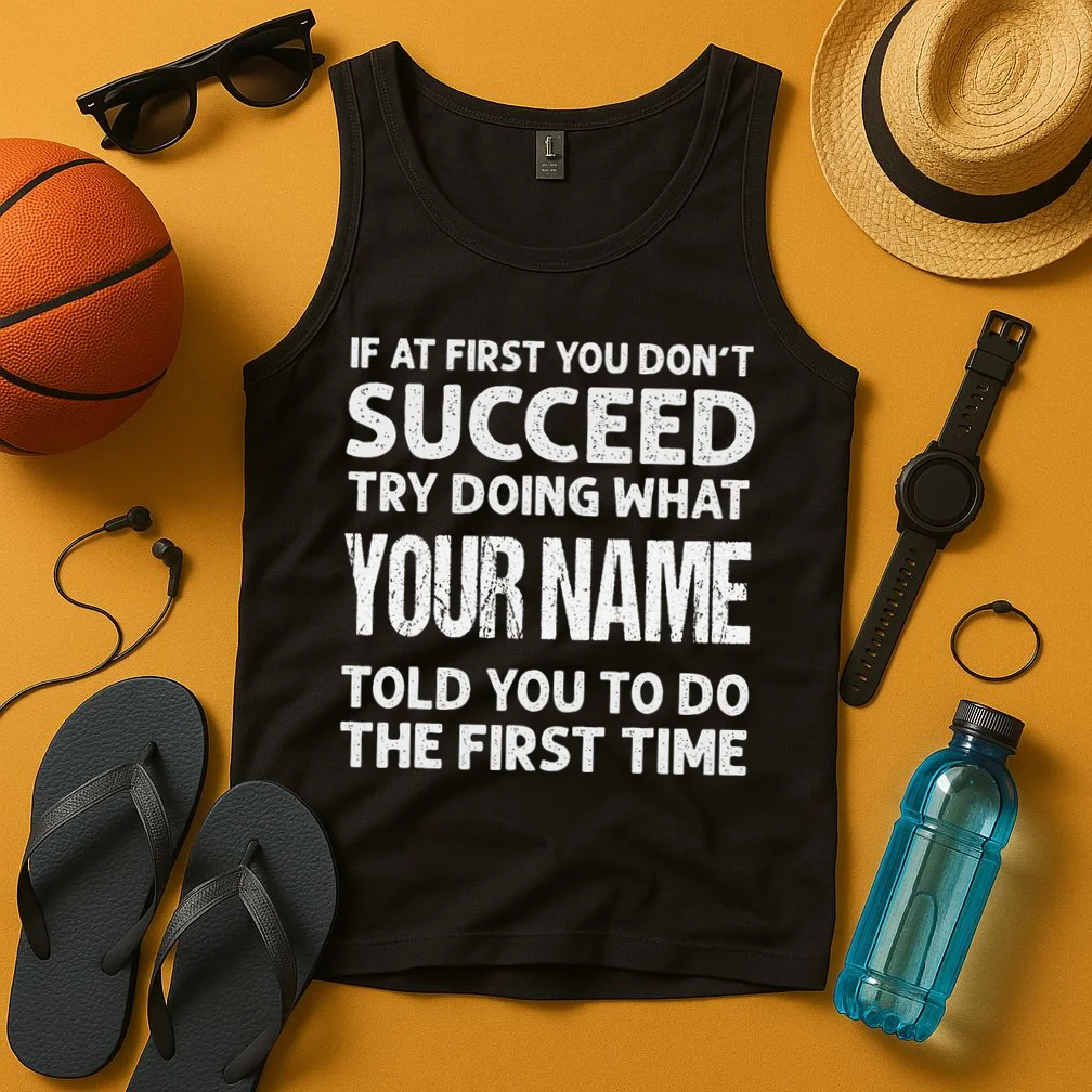 If At First You Don't Succeed Funny Custom Name Personalized Tank Top - Front 3