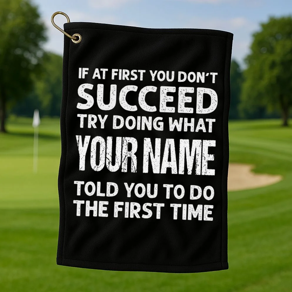 If At First You Don't Succeed Funny Custom Name Personalized Golf Towel - Front 1