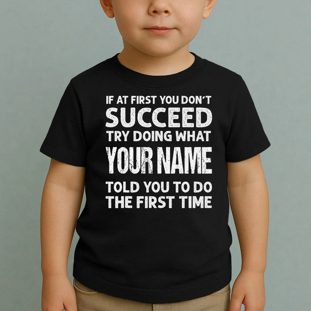 If At First You Don't Succeed Funny Custom Name Personalized Toddler T-Shirt - Front 1