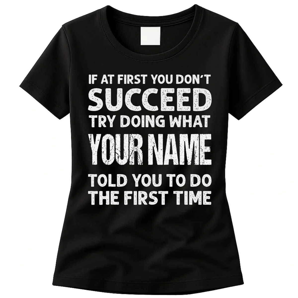 If At First You Don't Succeed Funny Custom Name Personalized Women's T-Shirt - Front