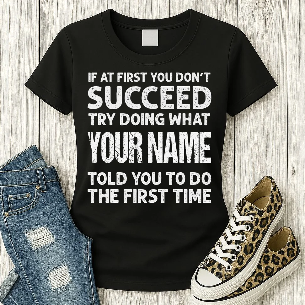 If At First You Don't Succeed Funny Custom Name Personalized Women's T-Shirt - Front 2