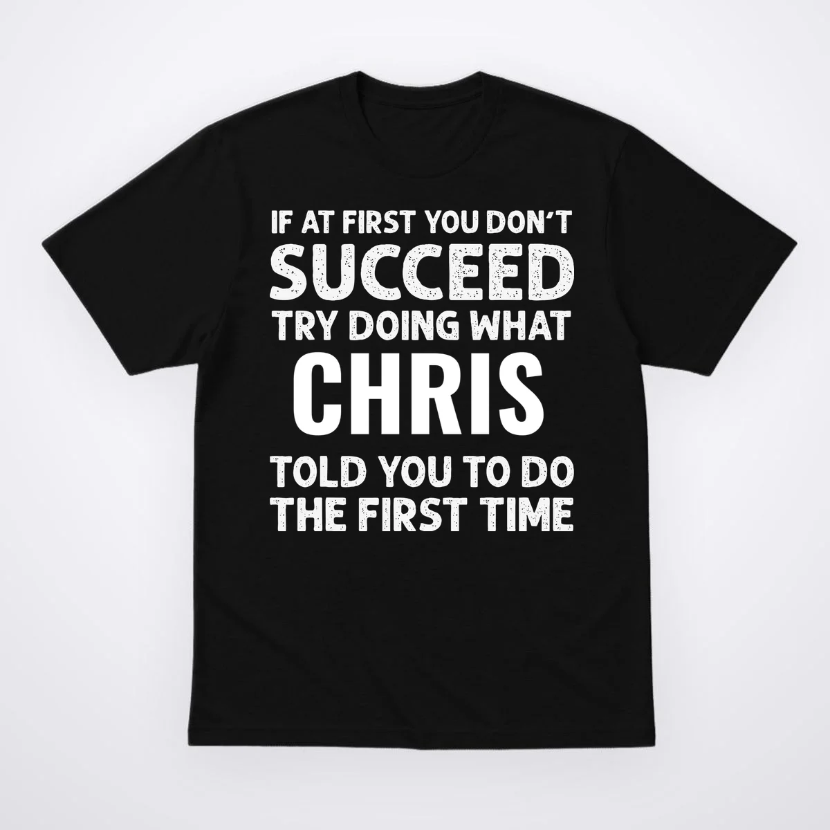 If At First You Don't Succeed Funny Name Personalized Custom T-Shirt - Front