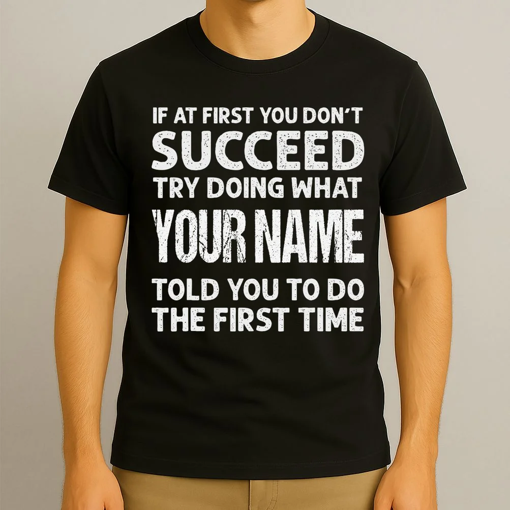 If At First You Don't Succeed Funny Name Personalized Custom T-Shirt - Front 3