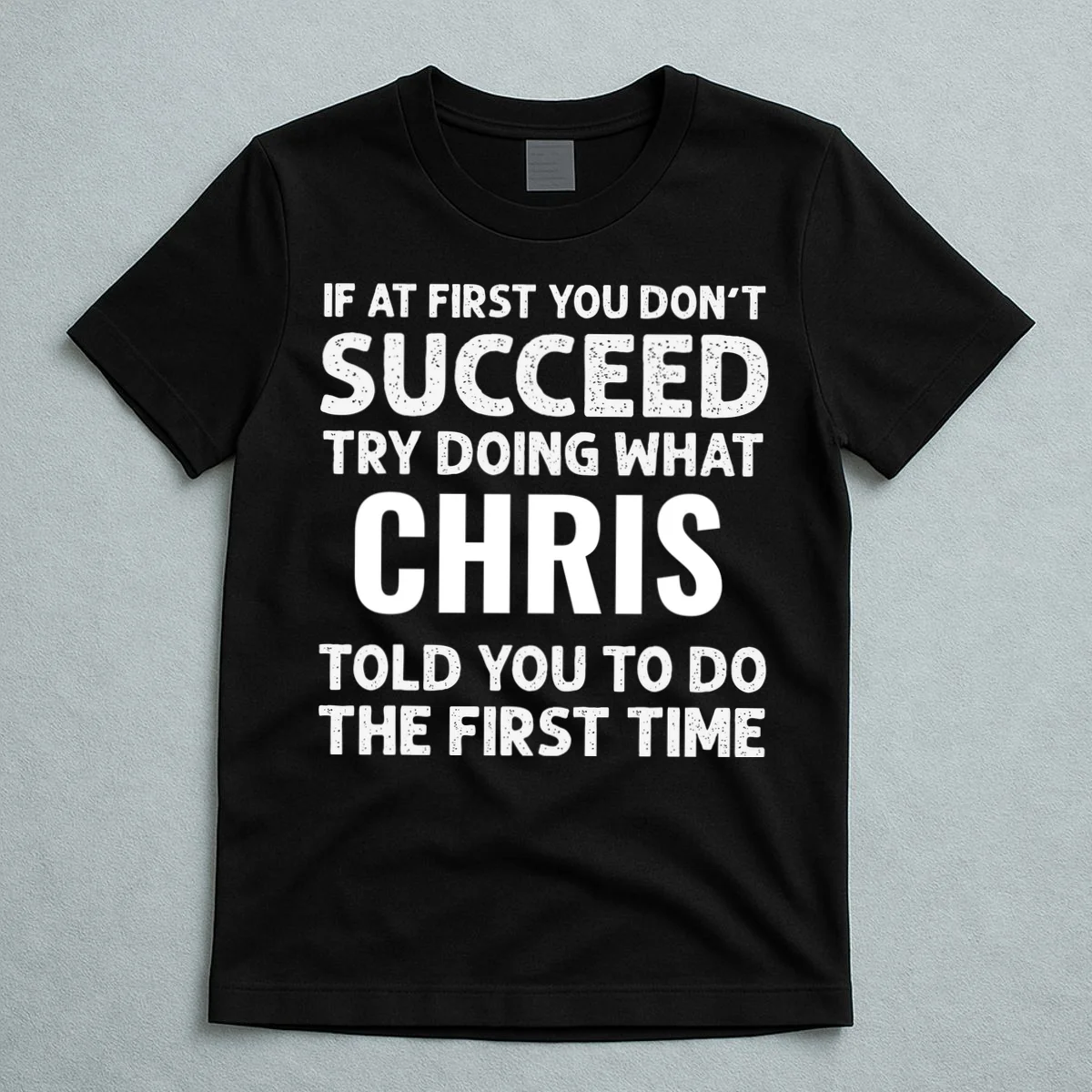 If At First You Don't Succeed Funny Name Personalized Custom T-Shirt - Front 5