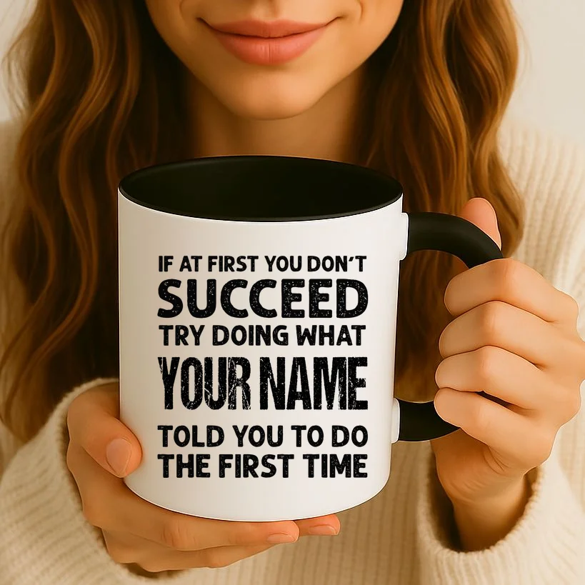 If At First You Don't Succeed Funny Name Personalized Custom Coffee Mug - Front 2