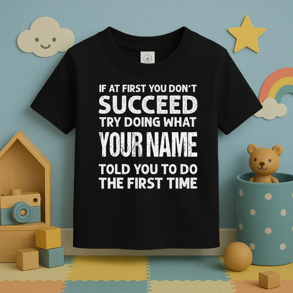 If At First You Don't Succeed Funny Name Personalized Custom Toddler T-Shirt - Front 2