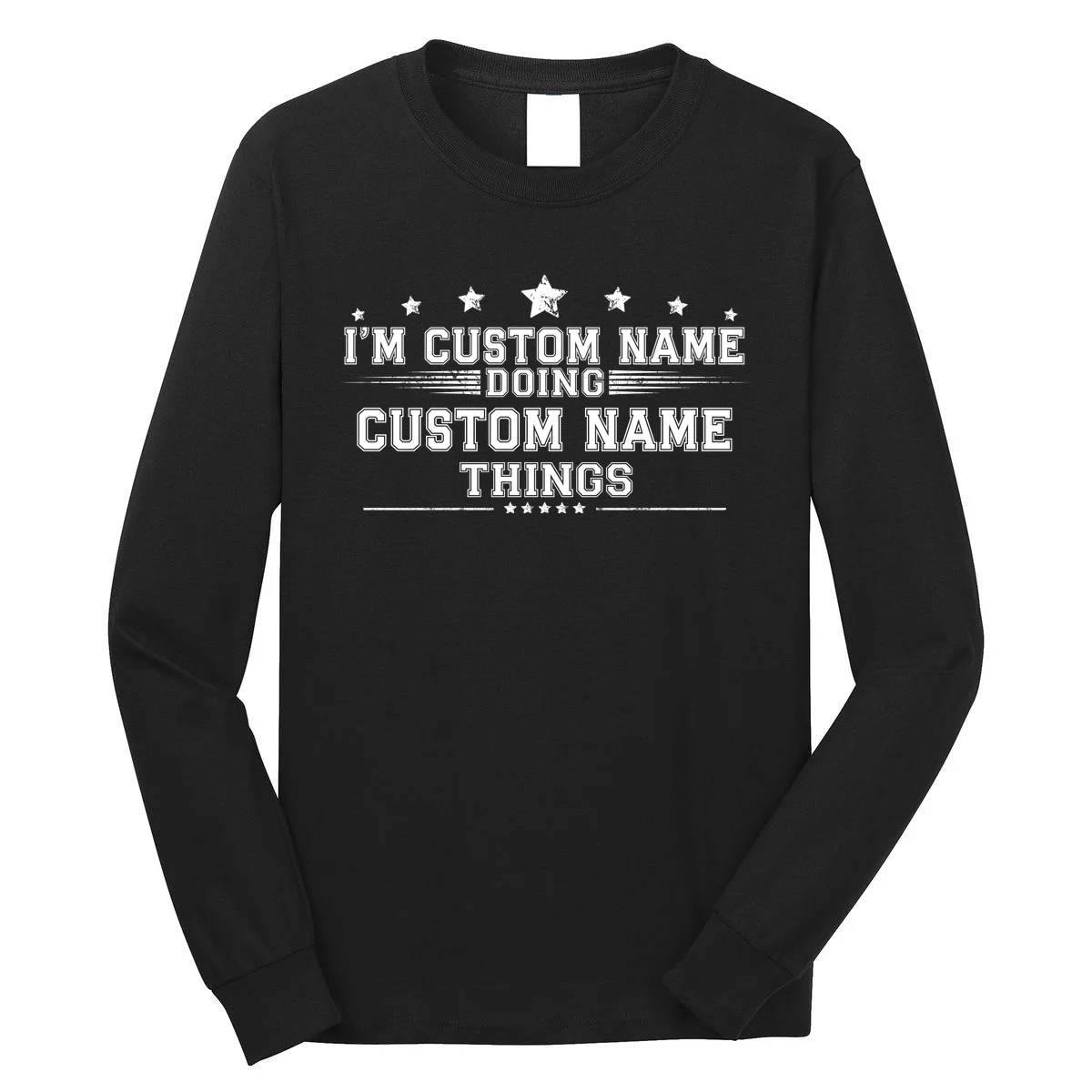 I'm Doing (Custom Name) Things Funny Personalized Gift Long Sleeve Shirt - Front