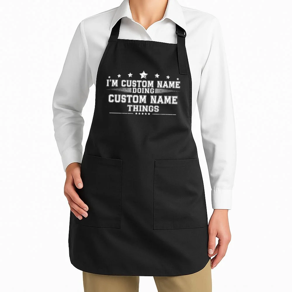 I'm Doing (Custom Name) Things Funny Personalized Gift Apron - Front 1