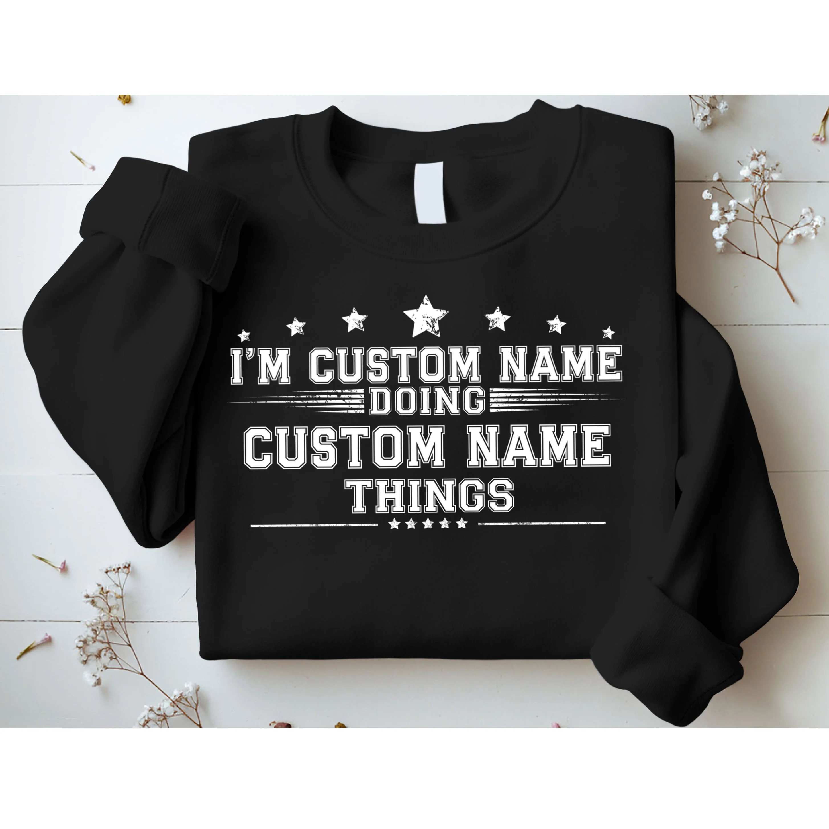 I'm Doing (Custom Name) Things Funny Personalized Gift Sweatshirt - Front 1
