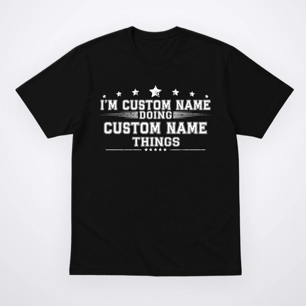 I'm Doing (Custom Name) Things Funny Personalized Gift T-Shirt - Front