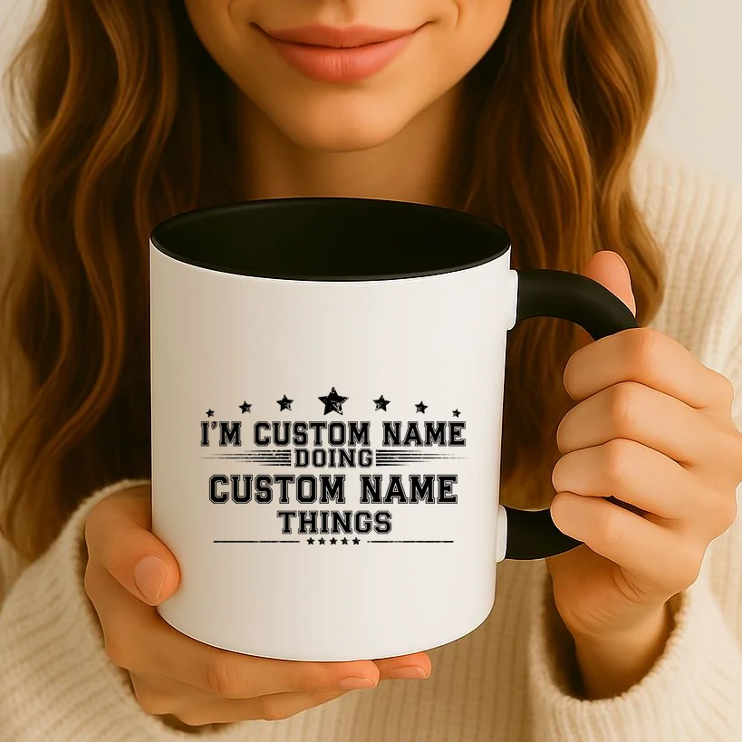 I'm Doing (Custom Name) Things Funny Personalized Gift Coffee Mug - Front 2