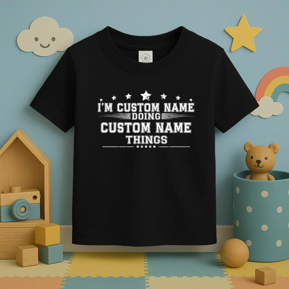 I'm Doing (Custom Name) Things Funny Personalized Gift Toddler T-Shirt - Front 2