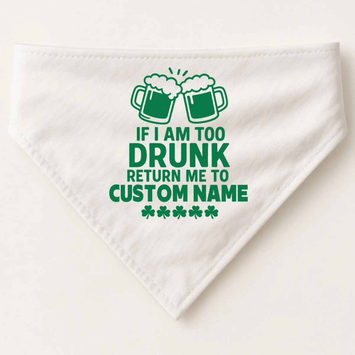 If I Am Too Drunk Return Me To Custom Name St Patricks Day Personalized Dog Bandana - Front