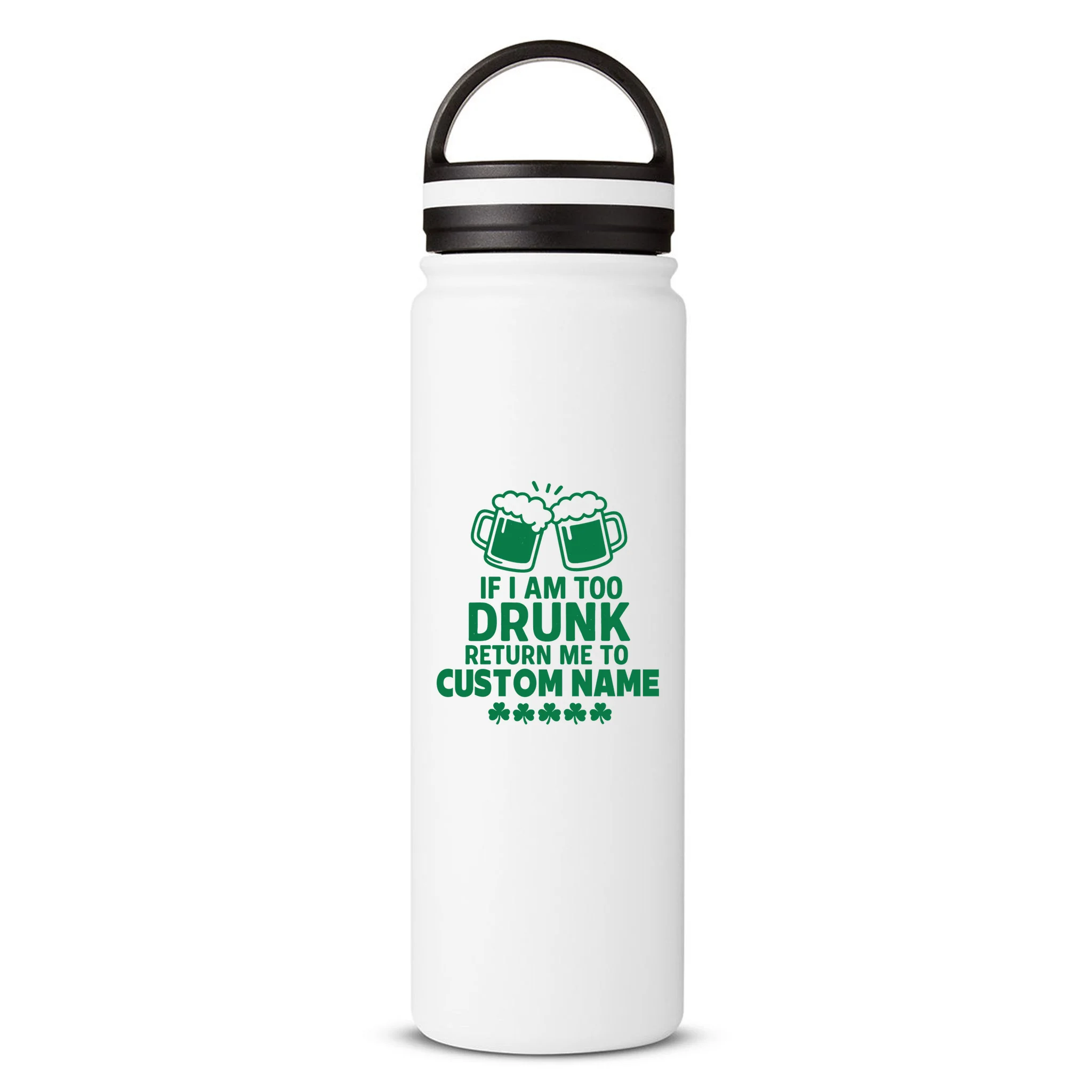 If I Am Too Drunk Return Me To Custom Name St Patricks Day Personalized 24oz Water Bottle - Front
