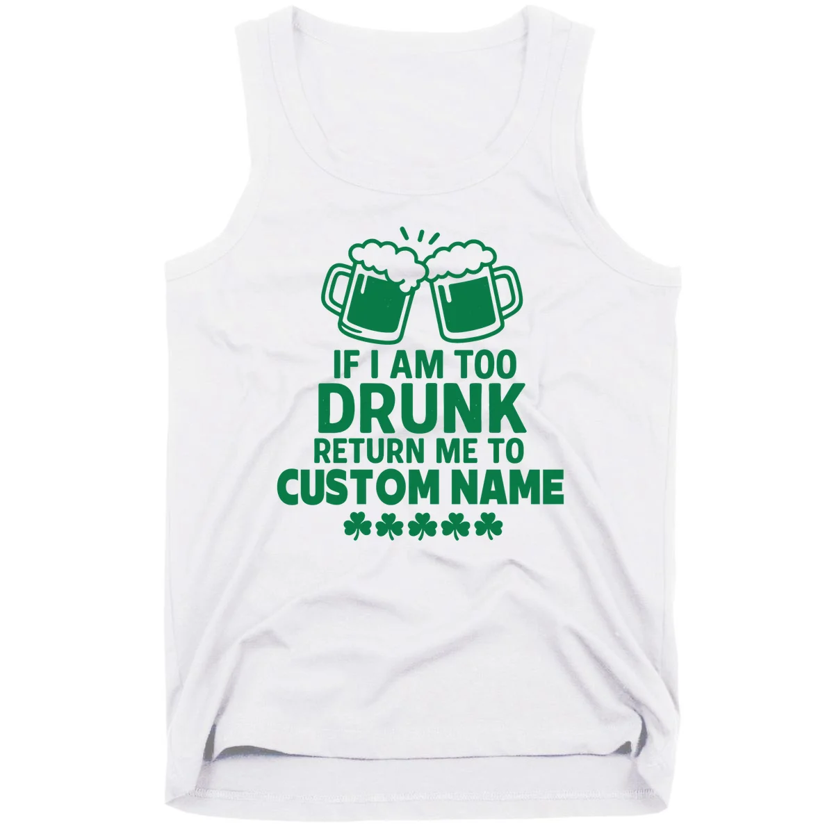If I Am Too Drunk Return Me To Custom Name St Patricks Day Personalized Tank Top - Front