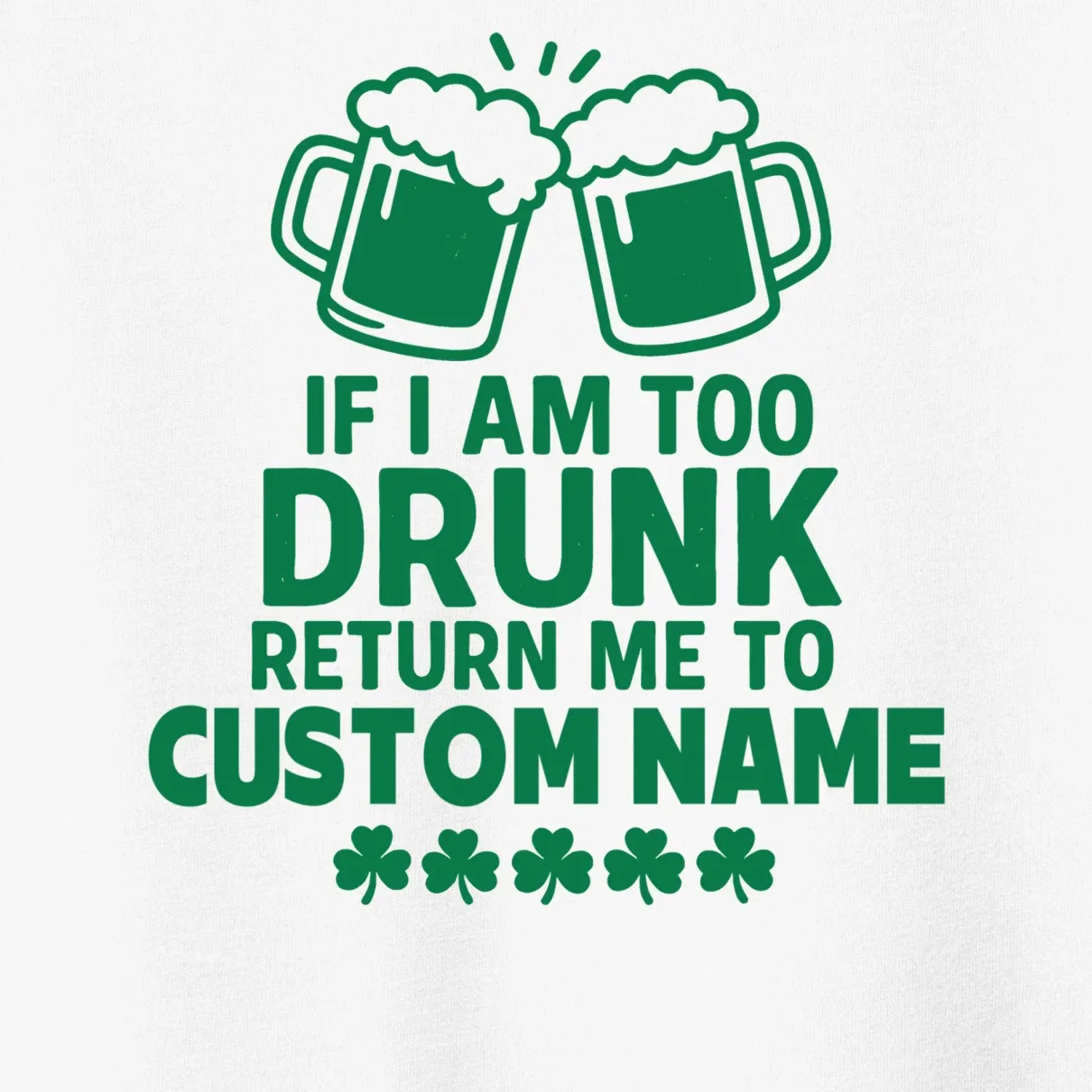 If I Am Too Drunk Return Me To Custom Name St Patricks Day Personalized Toddler T-Shirt - Front - Close-up