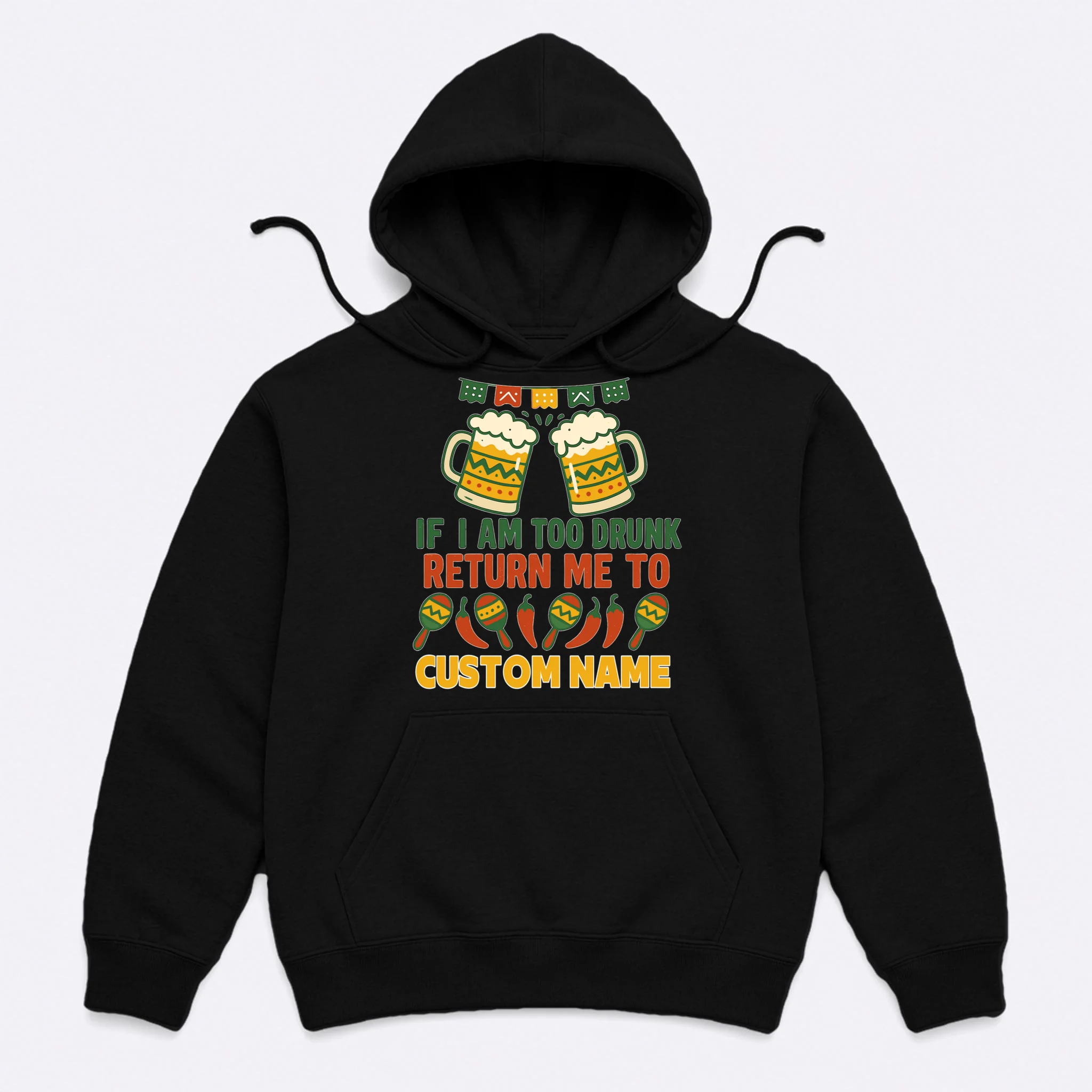 If I Am Too Drunk Return Me To Funny Cinco De Mayo Men's Hoodie - Front