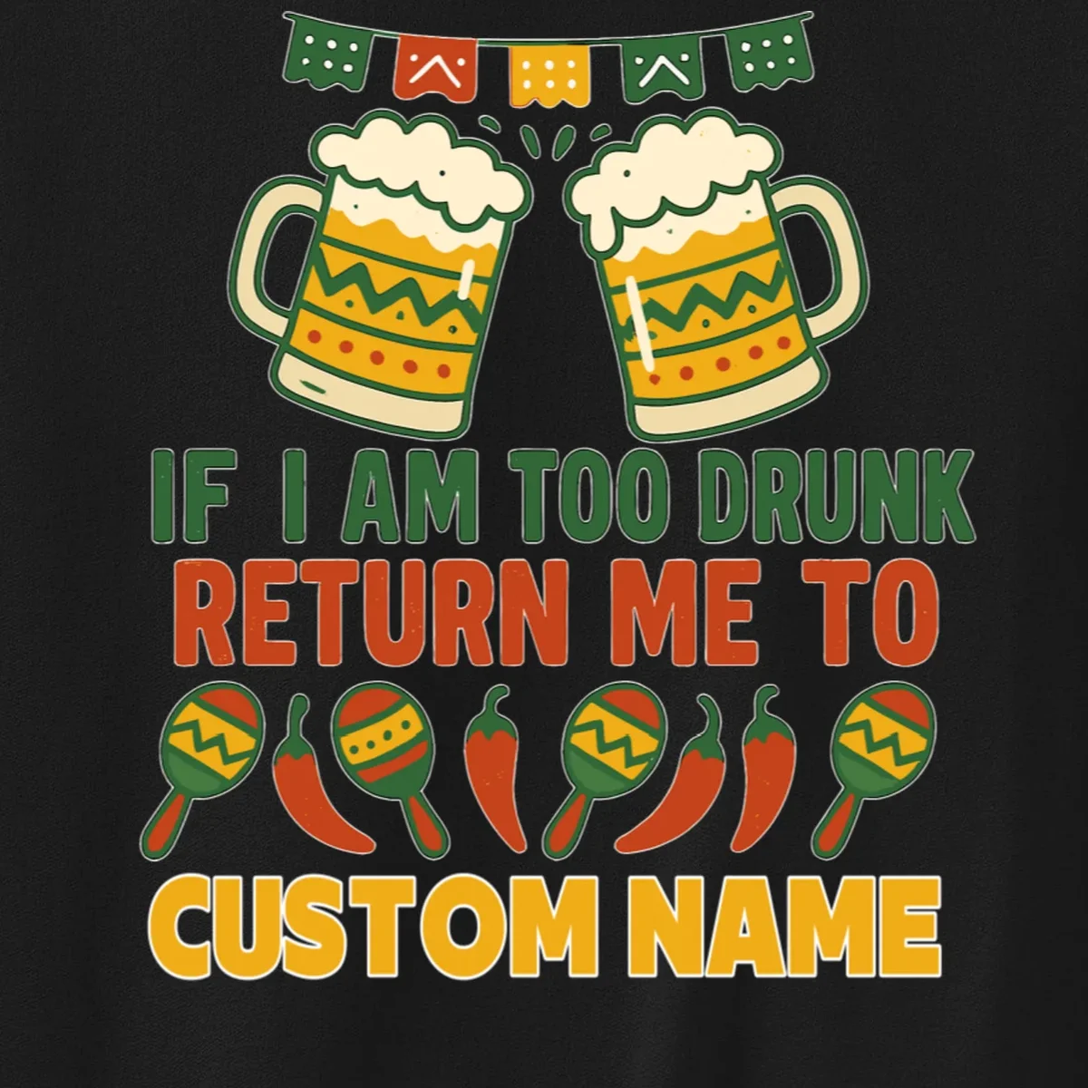 If I Am Too Drunk Return Me To Funny Cinco De Mayo Men's Sweatshirt - Front - Close-up