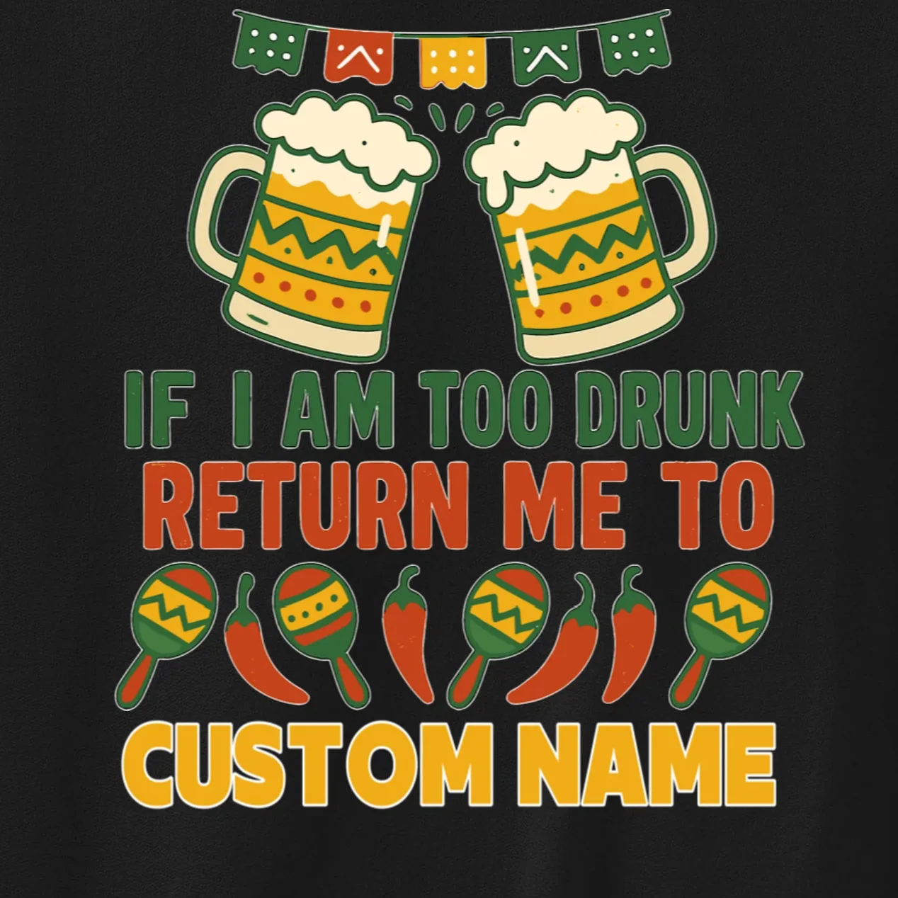 If I Am Too Drunk Return Me To Funny Cinco De Mayo Men's Sweatshirt - Front - Close-up