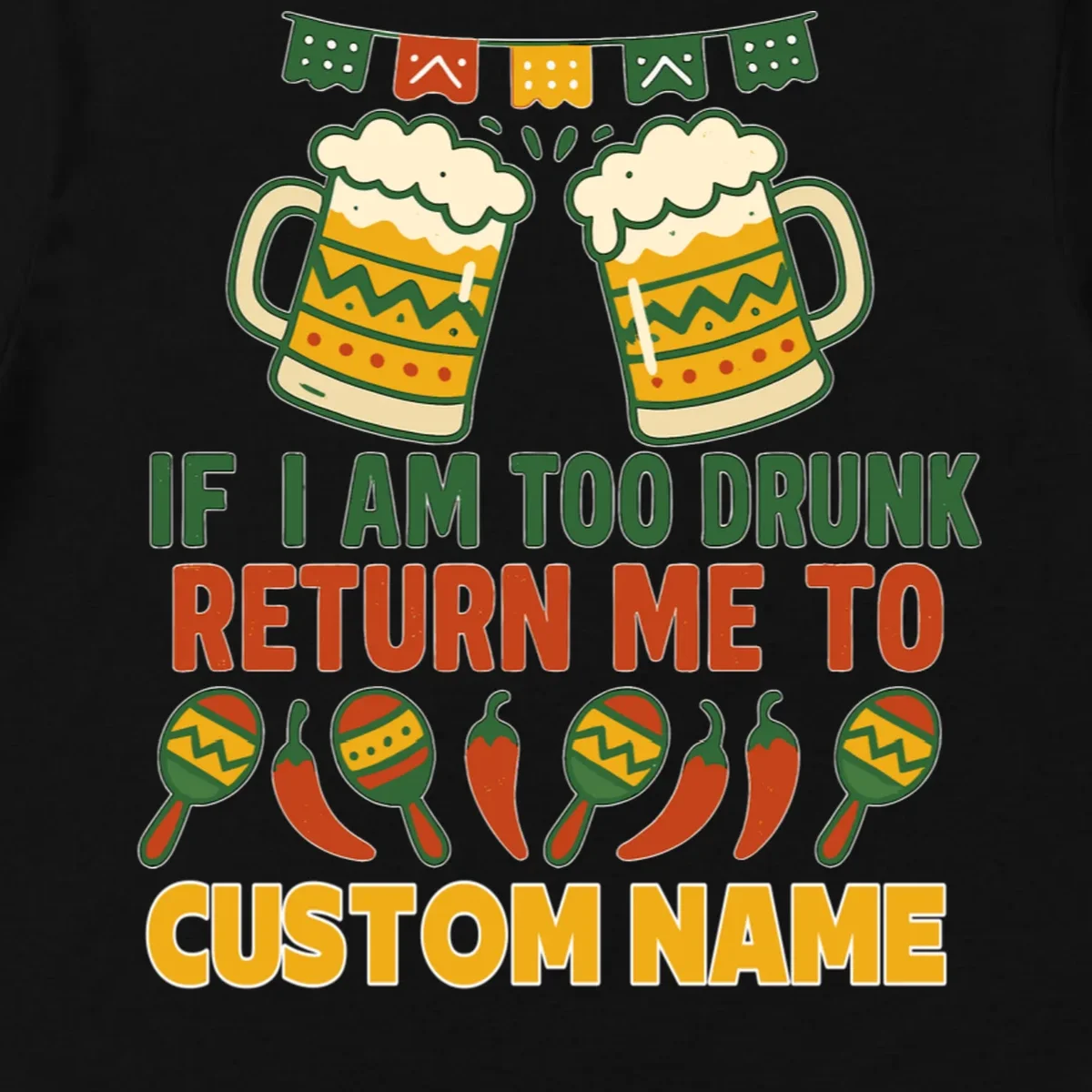 If I Am Too Drunk Return Me To Funny Cinco De Mayo Men's T-Shirt - Front - Close-up