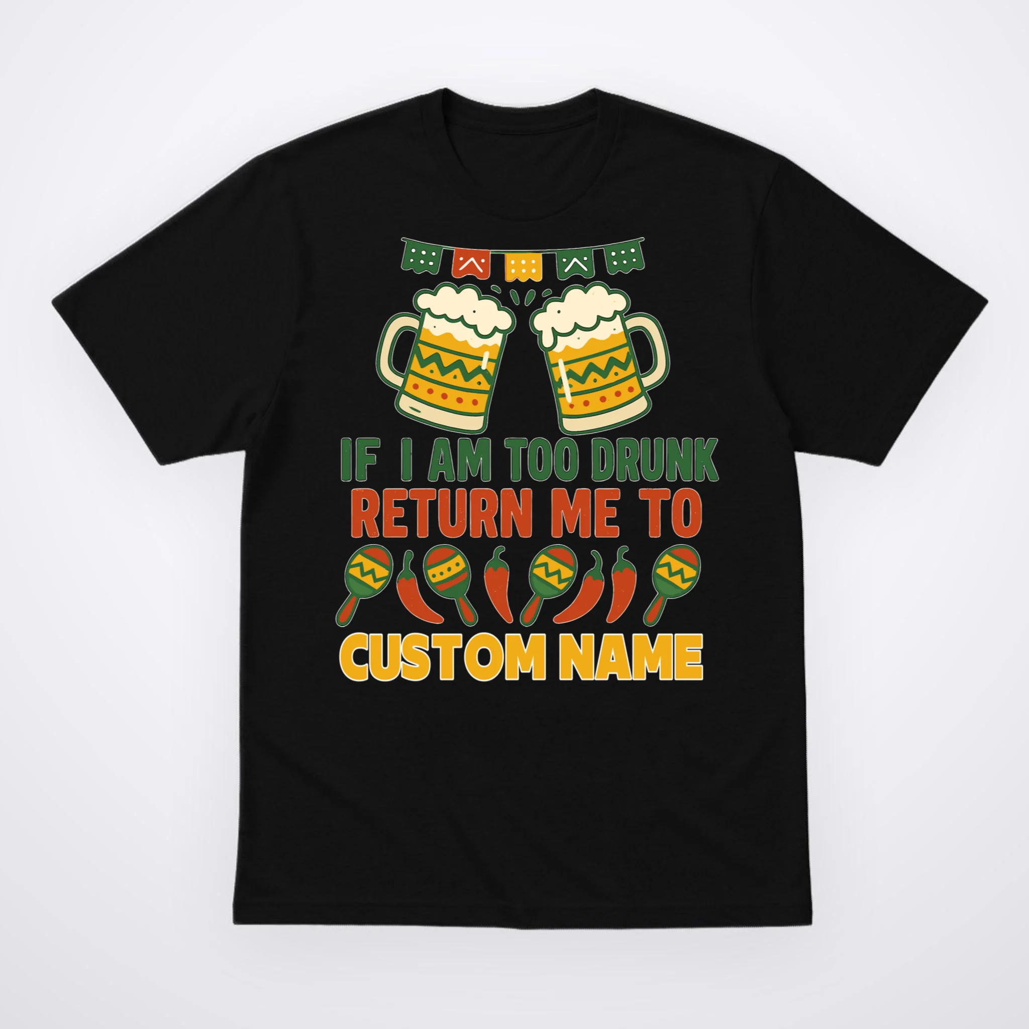 If I Am Too Drunk Return Me To Funny Cinco De Mayo Men's T-Shirt - Front