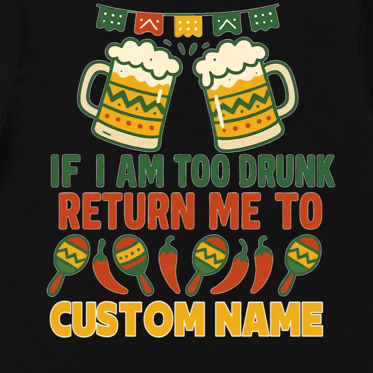If I Am Too Drunk Return Me To Funny Cinco De Mayo Men's T-Shirt - Front - Close-up