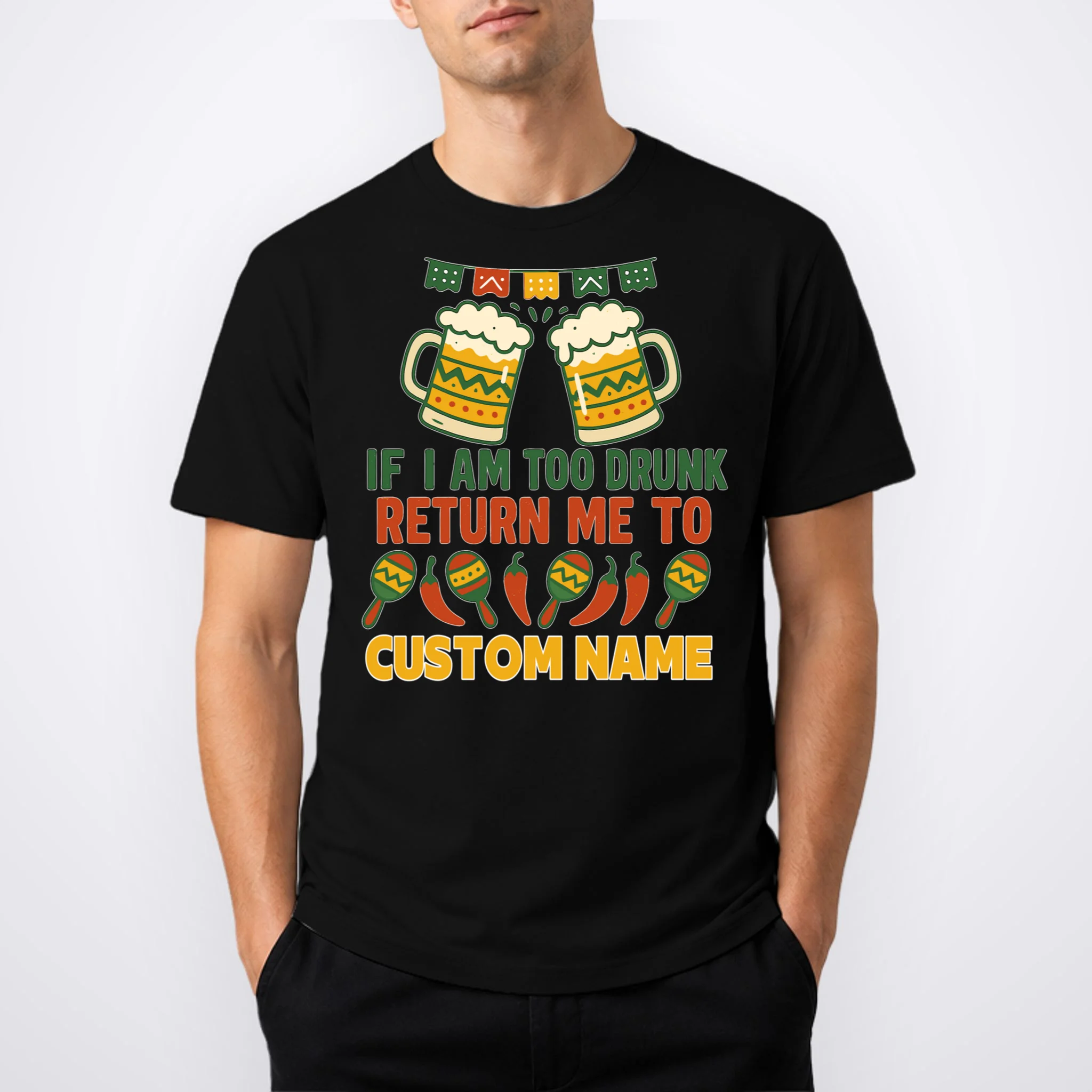 If I Am Too Drunk Return Me To Funny Cinco De Mayo Men's T-Shirt - Front 1