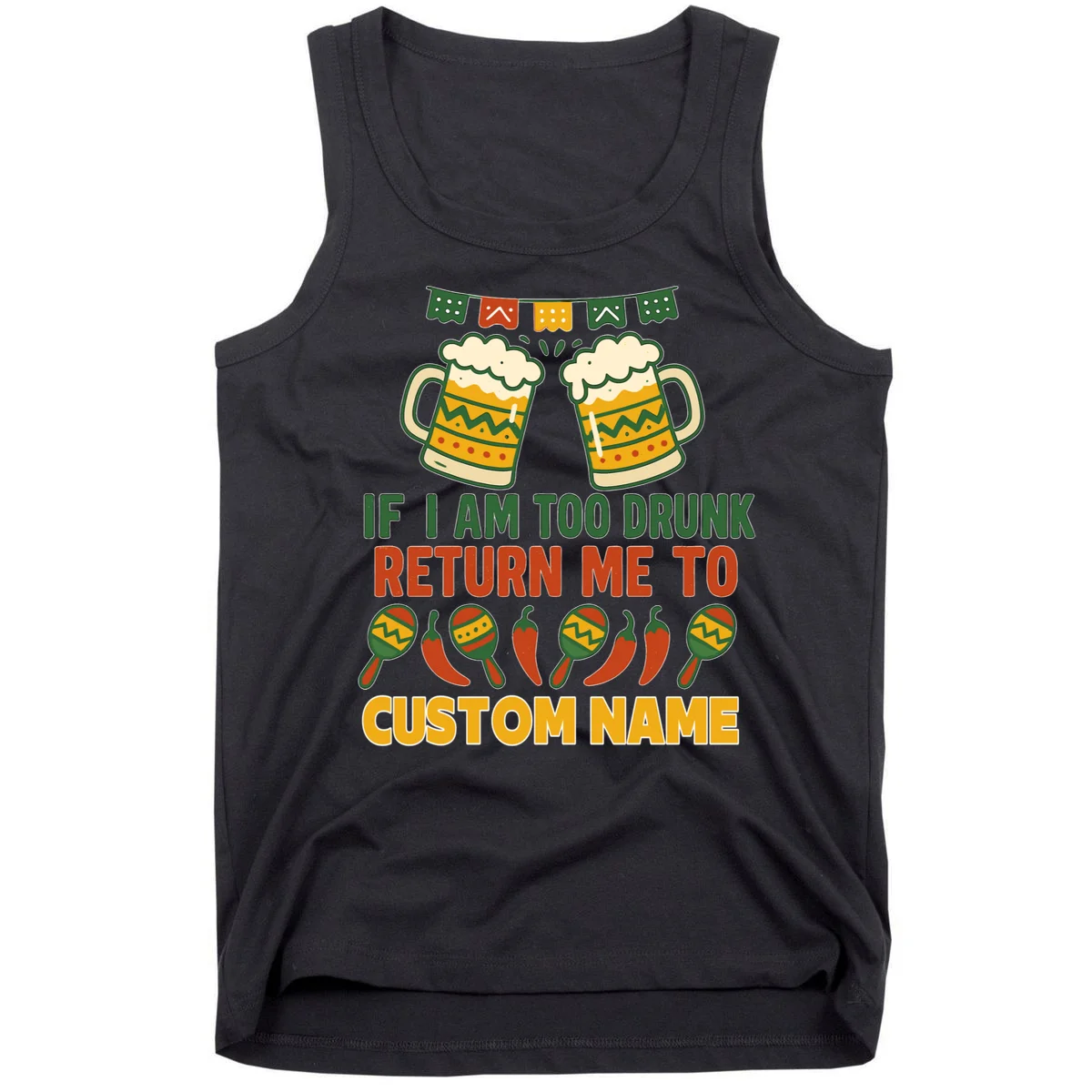 If I Am Too Drunk Return Me To Funny Cinco De Mayo Tank Top - Front