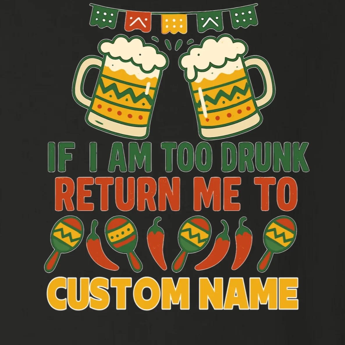 If I Am Too Drunk Return Me To Funny Cinco De Mayo Toddler Long Sleeve Shirt - Front - Close-up