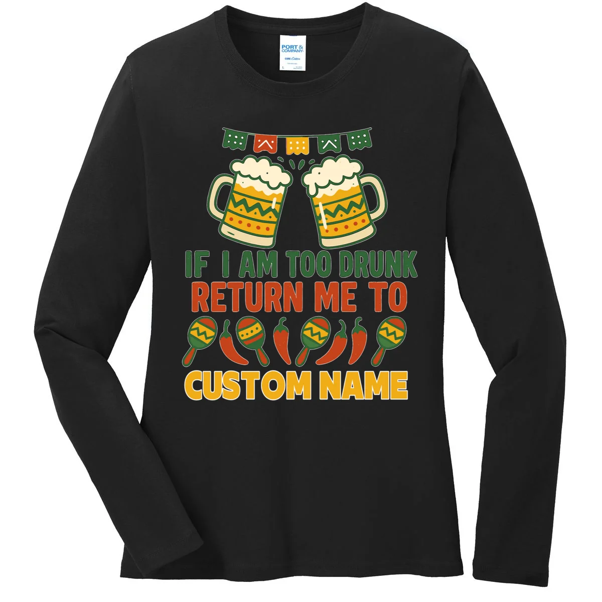 If I Am Too Drunk Return Me To Funny Cinco De Mayo Women's Long Sleeve Shirt - Front