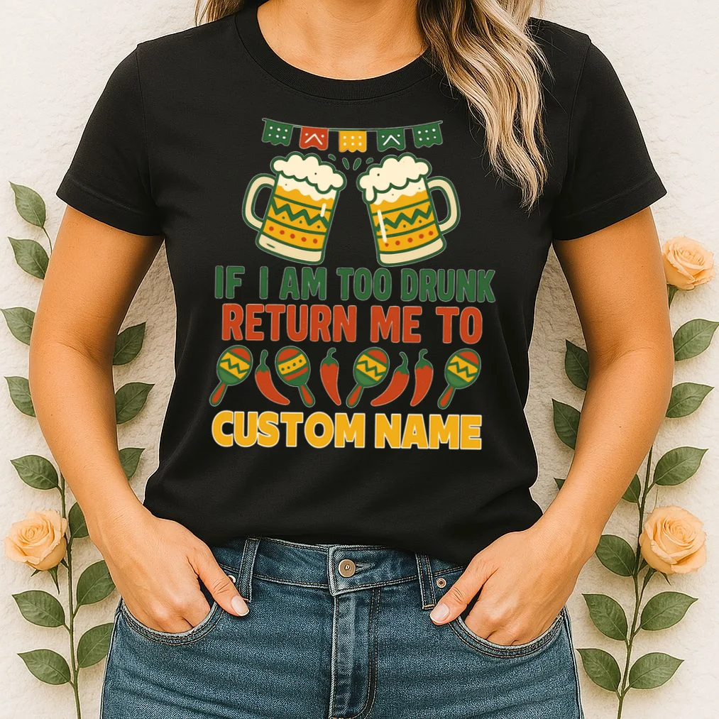 If I Am Too Drunk Return Me To Funny Cinco De Mayo Women's T-Shirt - Front 1