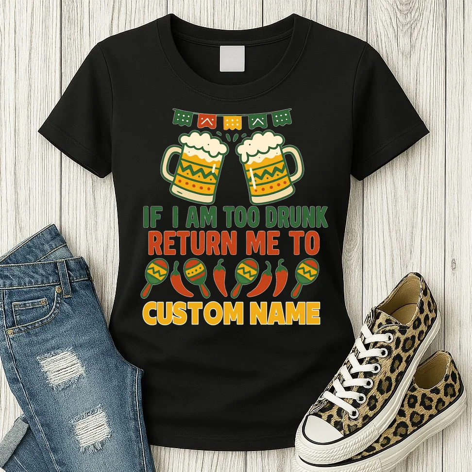 If I Am Too Drunk Return Me To Funny Cinco De Mayo Women's T-Shirt - Front 2